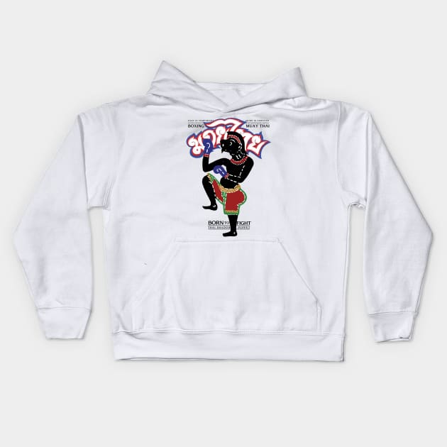 Muay Thai Boxing Born to Fight Kids Hoodie by KewaleeTee